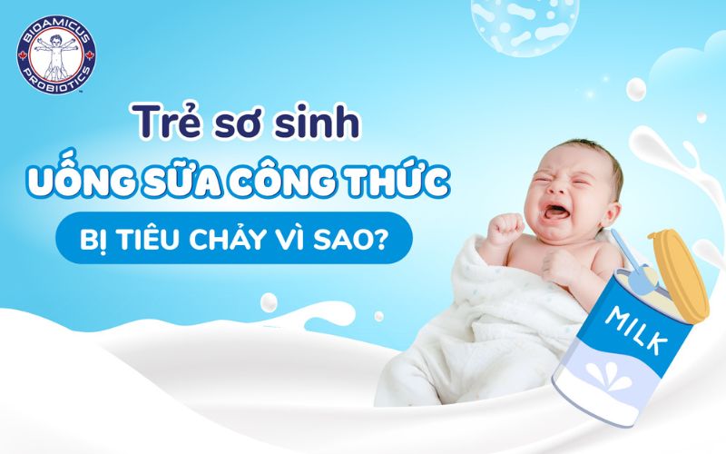 Trẻ sơ sinh uống sữa công thức bị tiêu chảy vì sao?