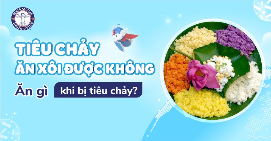 Tiêu chảy ăn xôi được không? Ăn gì khi bị tiêu chảy? GIẢI ĐÁP NGAY