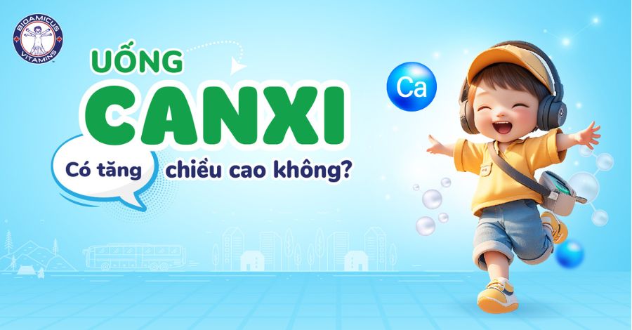 TÌM HIỂU NGAY Uống Canxi có tăng chiều cao không?