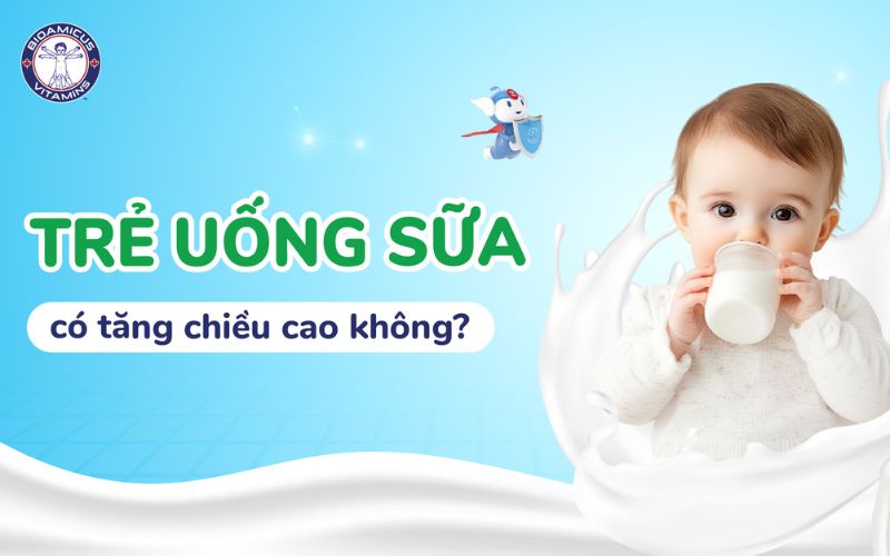 Trẻ uống sữa có tăng chiều cao không?