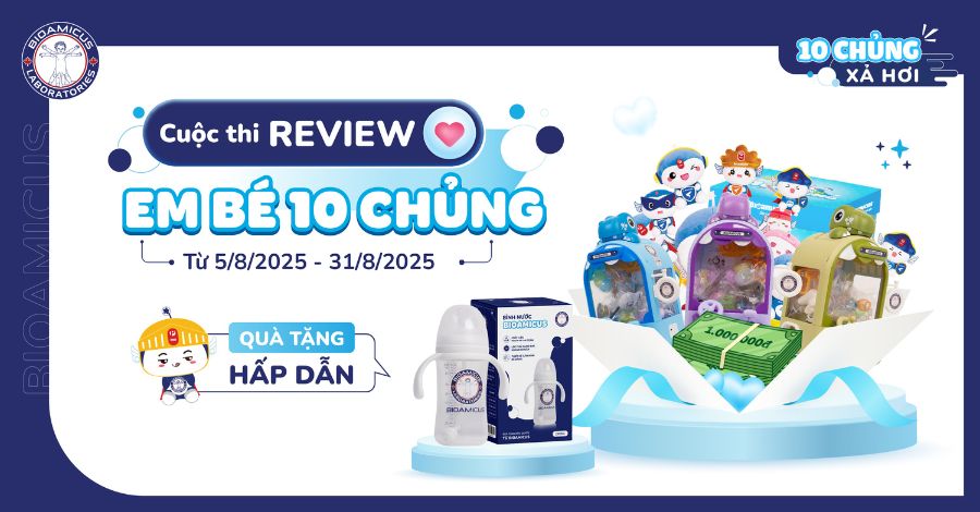 CƠ HỘI SĂN QUÀ HẤP DẪN CÙNG CUỘC THI REVIEW “EM BÉ 10 CHỦNG”