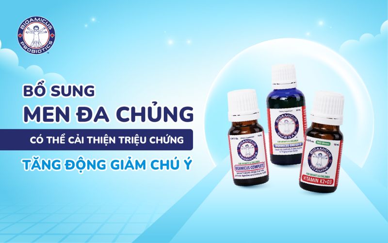 Men vi sinh đa chủng cho trẻ ADHD