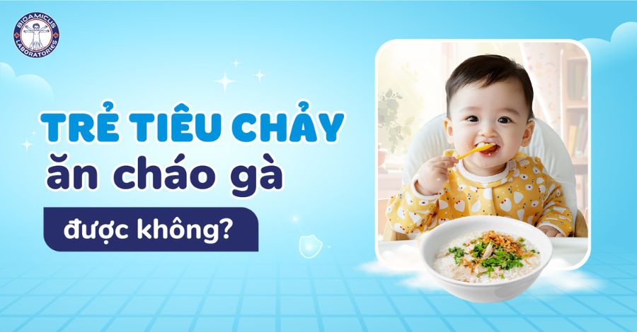 Trẻ tiêu chảy ăn cháo gà được không? Giải đáp chi tiết cho ba mẹ