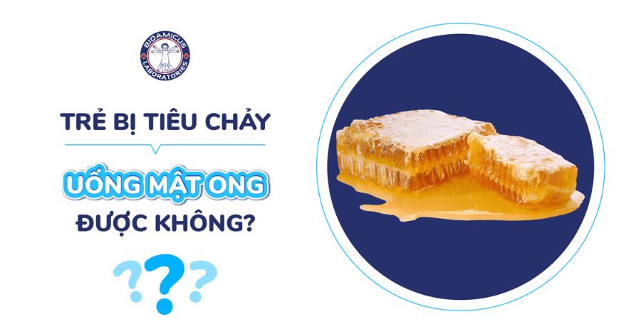 Trẻ tiêu chảy uống mật ong được không? Ba mẹ cần lưu ý