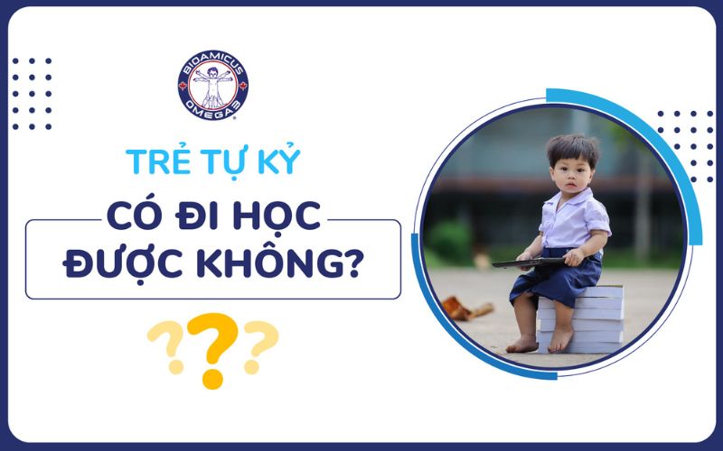 Trẻ tự kỷ có đi học được không?