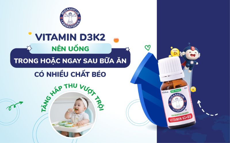 D3K2 nên uống trong hoặc ngay sau bữa ăn có nhiều chất béo