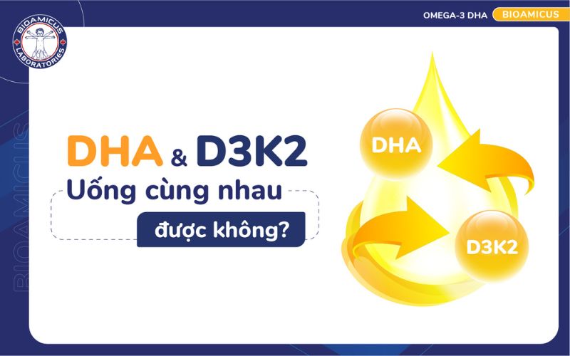 dha và d3k2 uống cùng nhau được không