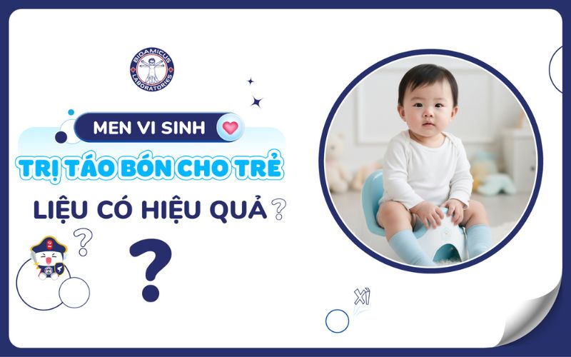 men vi sinh trị táo bón cho trẻ có hiệu quả?