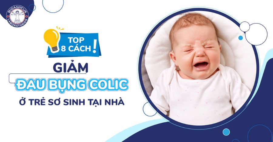 Top 8 cách giảm đau bụng colic ở trẻ sơ sinh ngay tại nhà