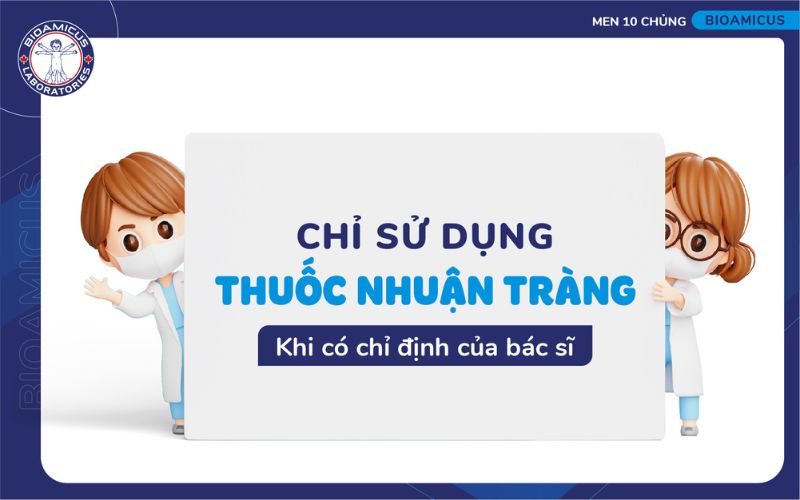 Chỉ sử dụng thuốc nhuận tràng khi có chỉ định của bác sĩ