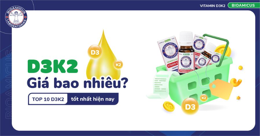 D3K2 giá bao nhiêu? Báo giá top 10 D3K2 tốt nhất hiện nay