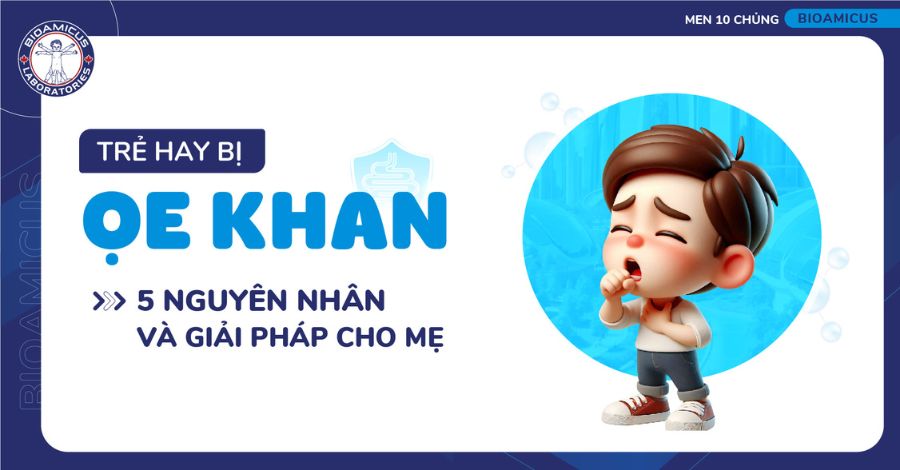 Tại sao trẻ sơ sinh hay oẹ khan? Cách chữa an toàn tại nhà