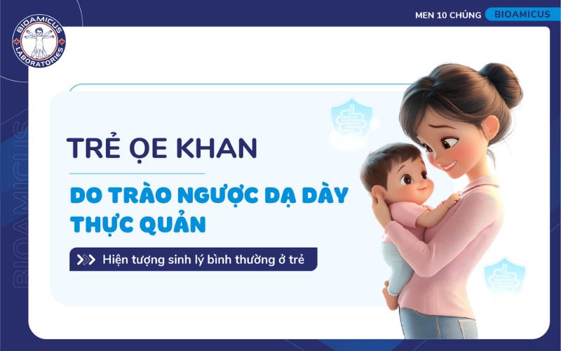 trẻ ọe khan do trào ngược dạ dày thực quản