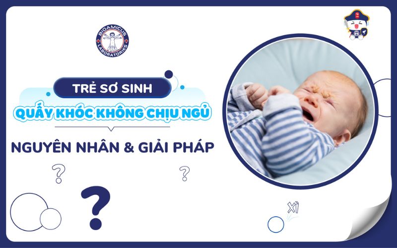 Trẻ sơ sinh quấy khóc không chịu ngủ