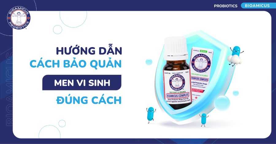 Hướng dẫn cách bảo quản men vi sinh theo từng loại cho bé