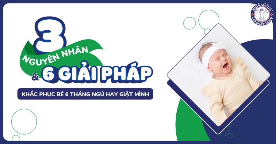 Bé 6 tháng ngủ hay giật mình: 4 nguyên nhân và 6 giải pháp
