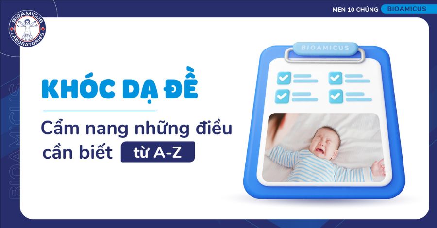 Khóc dạ đề: Cẩm nang những điều cần biết từ A-Z