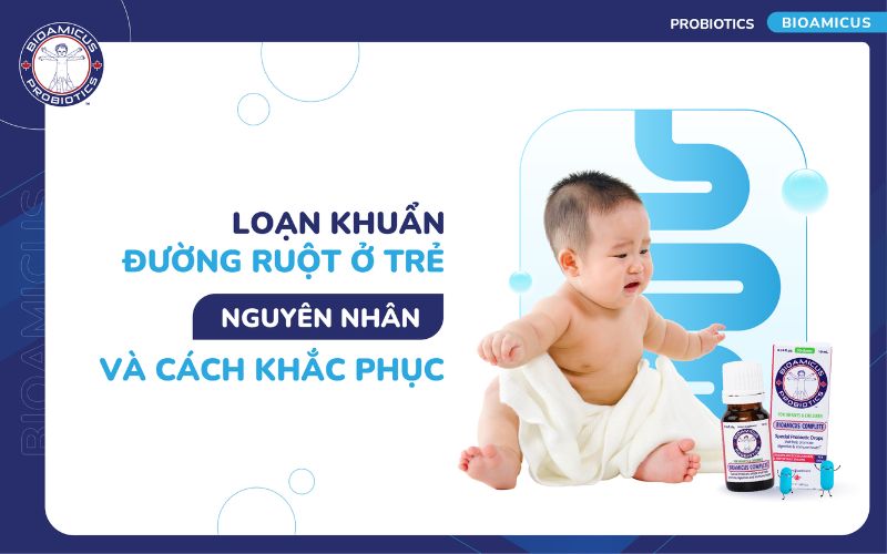 Loạn khuẩn đường ruột ở trẻ