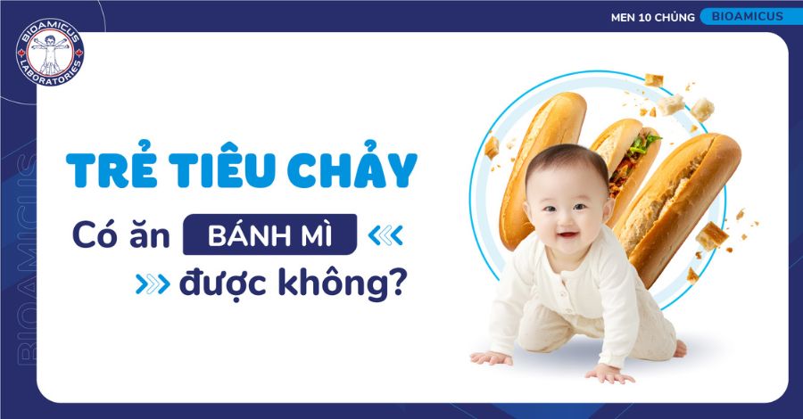 Trẻ bị tiêu chảy ăn bánh mì được không? Lưu ý cho ba mẹ