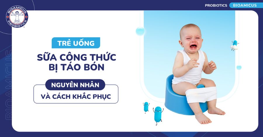 Tại sao trẻ uống sữa công thức bị táo bón? Khắc phục ngay!
