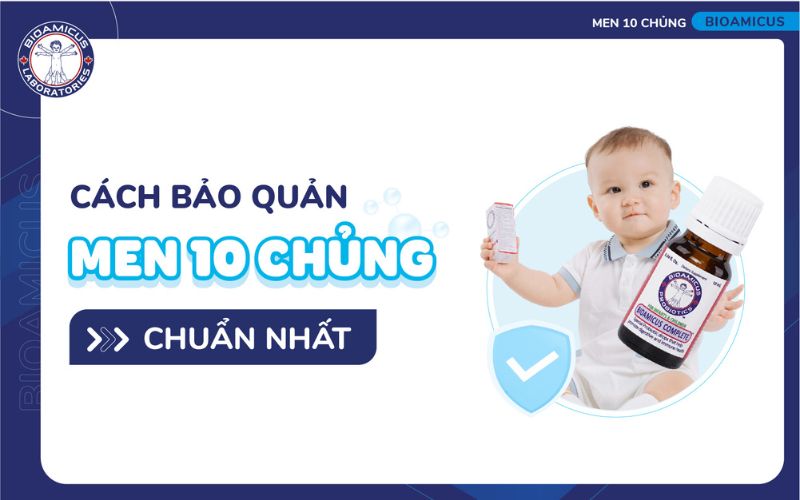 hướng dẫn bảo quản men 10 chủng