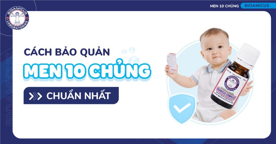 Cách bảo quản men 10 chủng chuẩn nhất