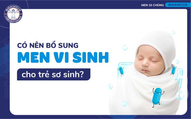 c&oacute; n&ecirc;n bổ sung men vi sinh cho trẻ sơ sinh