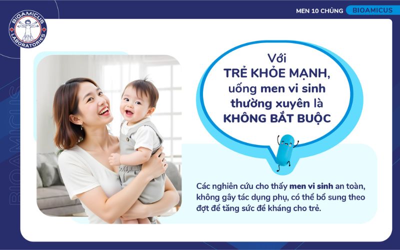 trẻ khỏe mạnh không cần thiết bổ sung men thường xuyên