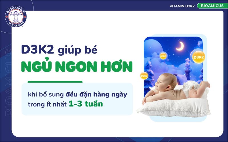 d3k2 gi&uacute;p b&eacute; ngủ ngon hơn khi bổ sung đều đặn tối thiểu 1-3 tuần