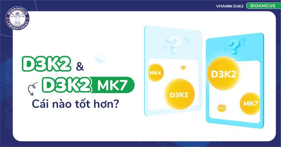 So sánh D3K2 và D3K2MK7 cái nào tốt hơn?