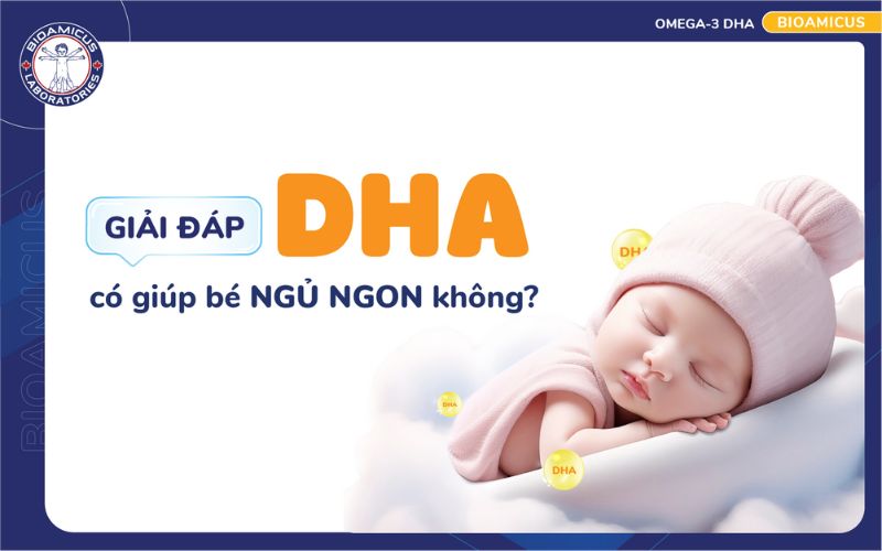 dha c&oacute; gi&uacute;p b&eacute; ngủ ngon kh&ocirc;ng