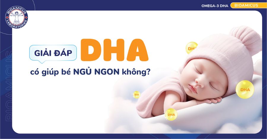 GÓC THẮC MẮC DHA có giúp bé ngủ ngon không?