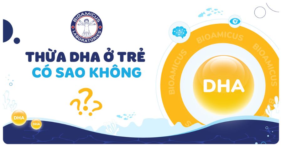 Thừa DHA ở trẻ có sao không? Hướng dẫn cách xử lý