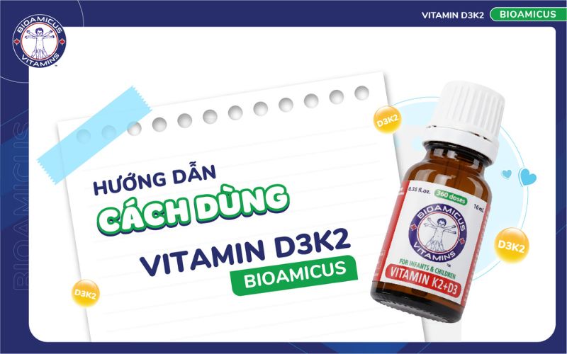 hướng dẫn c&aacute;ch d&ugrave;ng d3k2 bioamicus