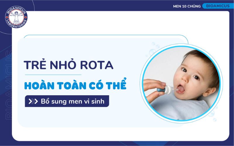 Nhỏ rota ho&agrave;n to&agrave;n c&oacute; thể uống men vi sinh