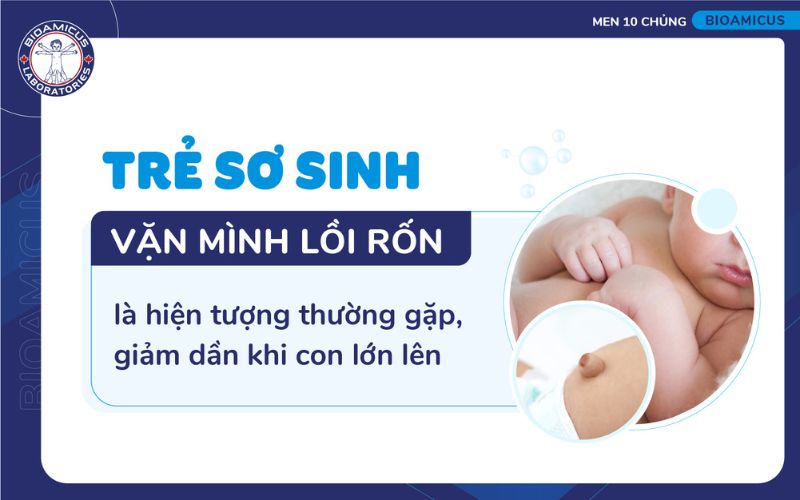 trẻ sơ sinh vặn mình lồi rốn là tình trạng thường gặp