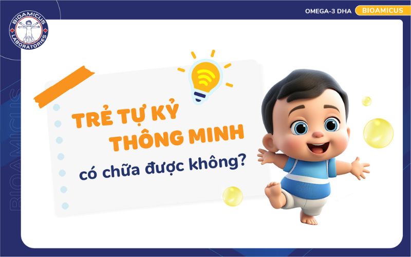 trẻ tự kỷ th&ocirc;ng minh c&oacute; chữa được kh&ocirc;ng