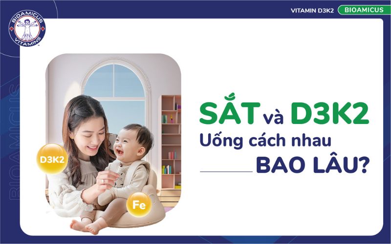 sắt và d3k2 uống cách nhau bao lâu