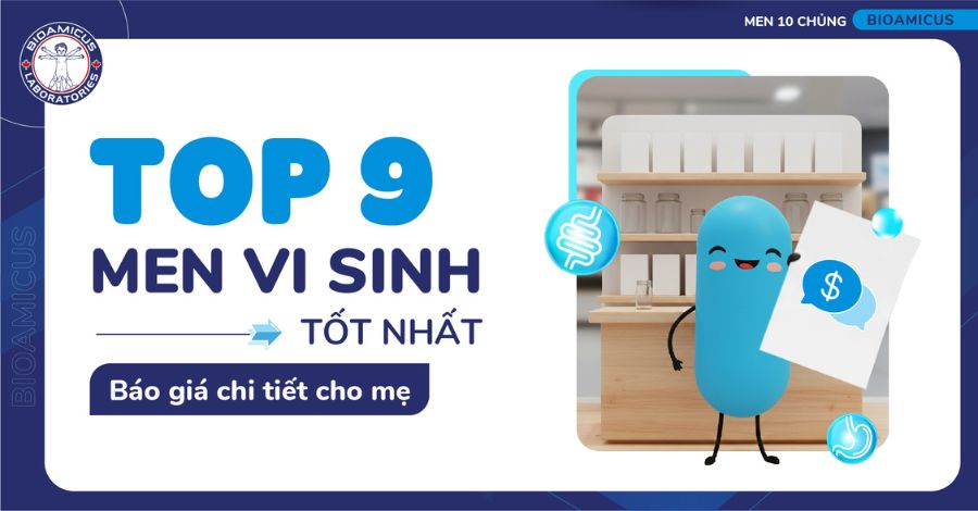 TOP 9 men vi sinh tốt nhất cho trẻ - Báo giá chi tiết