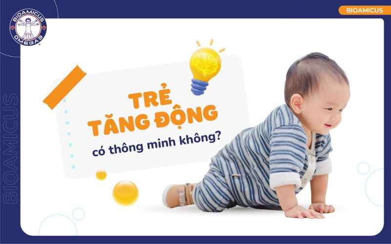 Trẻ tăng động c&oacute; th&ocirc;ng minh kh&ocirc;ng?