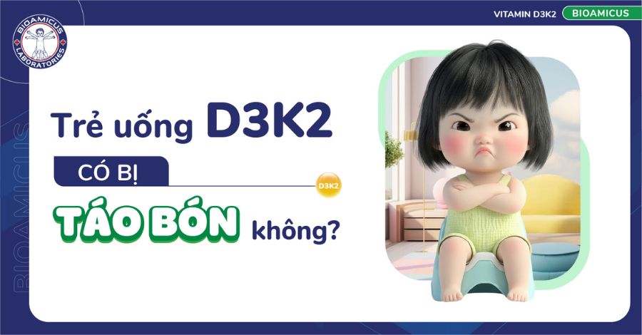 GÓC GIẢI ĐÁP Trẻ uống D3K2 có bị táo bón không?