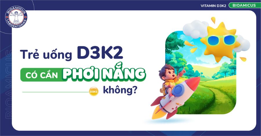 Trẻ uống D3K2 có cần phơi nắng không? Trẻ sơ sinh không phơi nắng có sao không?