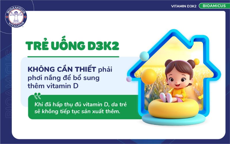 trẻ uống D3K2 không cần thiết phải tắm nắng