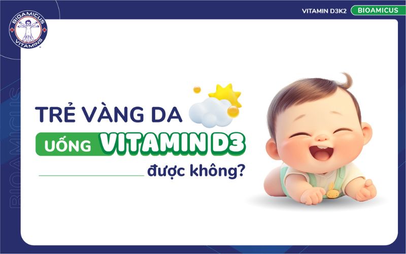 trẻ v&agrave;ng da uống vitamin d3 được kh&ocirc;ng