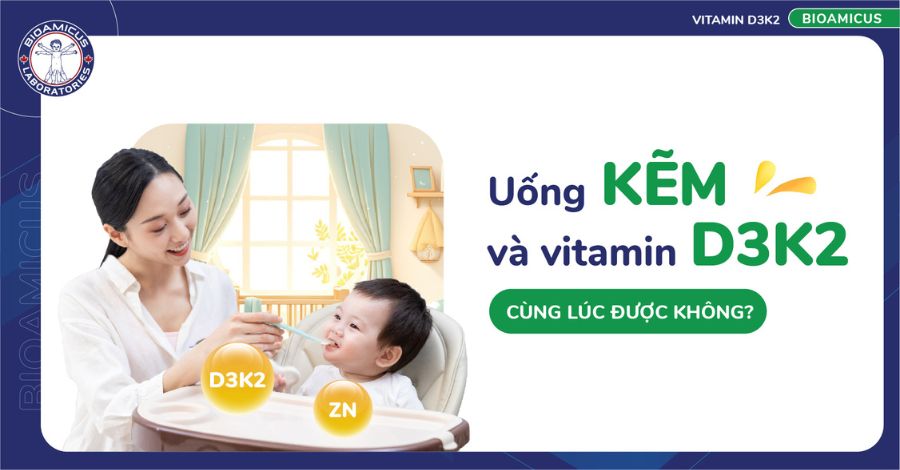 GIẢI ĐÁP Uống kẽm và vitamin D3K2 cùng lúc được không?