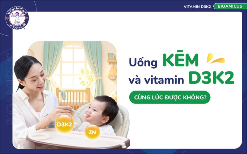 uống kẽm và D3K2 cùng lúc được không