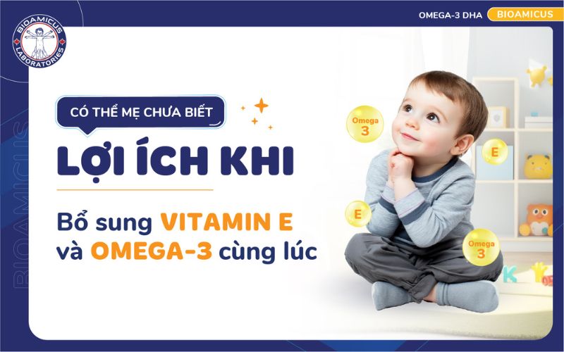 Lợi &iacute;ch khi bổ sung vitamin E v&agrave; omega-3 c&ugrave;ng l&uacute;c