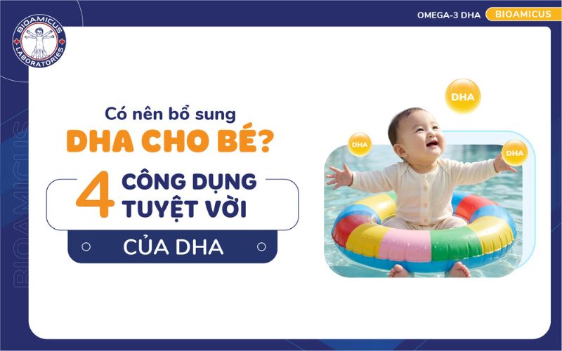 c&oacute; n&ecirc;n bổ sung dha cho b&eacute;
