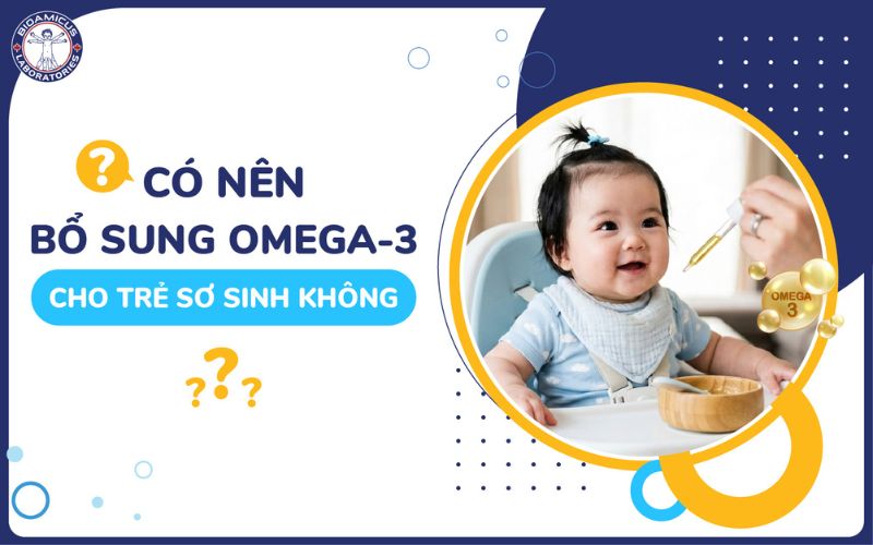C&oacute; n&ecirc;n bổ sung omega-3 cho trẻ sơ sinh?