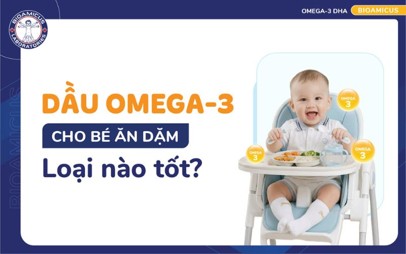 Dầu omega-3 cho b&eacute; ăn dặm